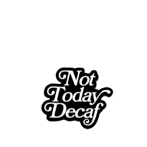Not Today bezkofeīna piespraude - Department of Brewology Department of Brewology